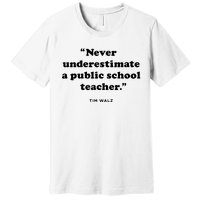 Never Underestimate A Public School Teacher Coach Quote Premium T-Shirt