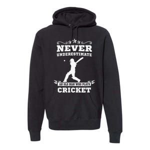 Never Underestimate An Old Man Who Plays Cricket Player Premium Hoodie