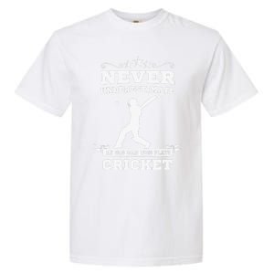 Never Underestimate An Old Man Who Plays Cricket Player Garment-Dyed Heavyweight T-Shirt