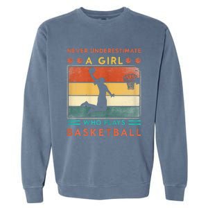 Never Underestimate A Girl Who Plays Basketball Garment-Dyed Sweatshirt