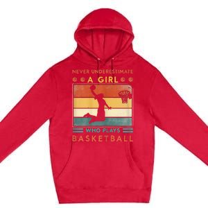 Never Underestimate A Girl Who Plays Basketball Premium Pullover Hoodie