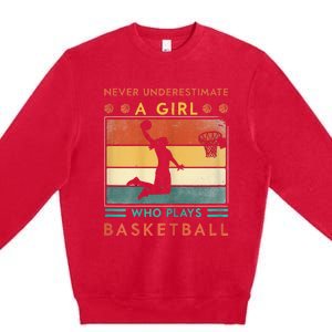 Never Underestimate A Girl Who Plays Basketball Premium Crewneck Sweatshirt