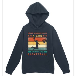 Never Underestimate A Girl Who Plays Basketball Urban Pullover Hoodie