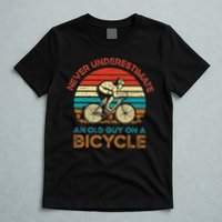 Never Underestimate An Old Guy On A Bicycle Cycling T-Shirt