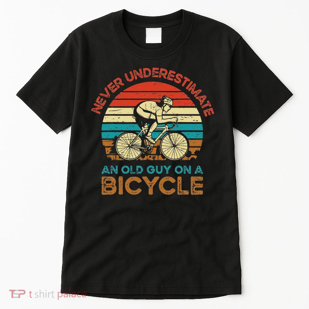 Never Underestimate An Old Guy On A Bicycle Cycling Tall T-Shirt