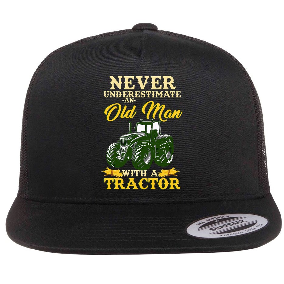 Never Underestimate An Old Man With A Tractor Farmer Flat Bill Trucker Hat
