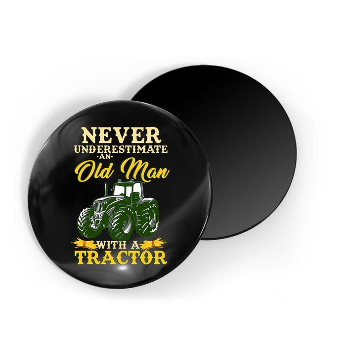 Never Underestimate An Old Man With A Tractor Farmer Magnet