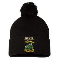 Never Underestimate An Old Man With A Tractor Farmer Pom Pom 12in Knit Beanie