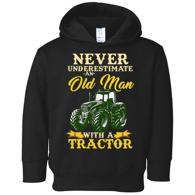 Never Underestimate An Old Man With A Tractor Farmer Toddler Hoodie
