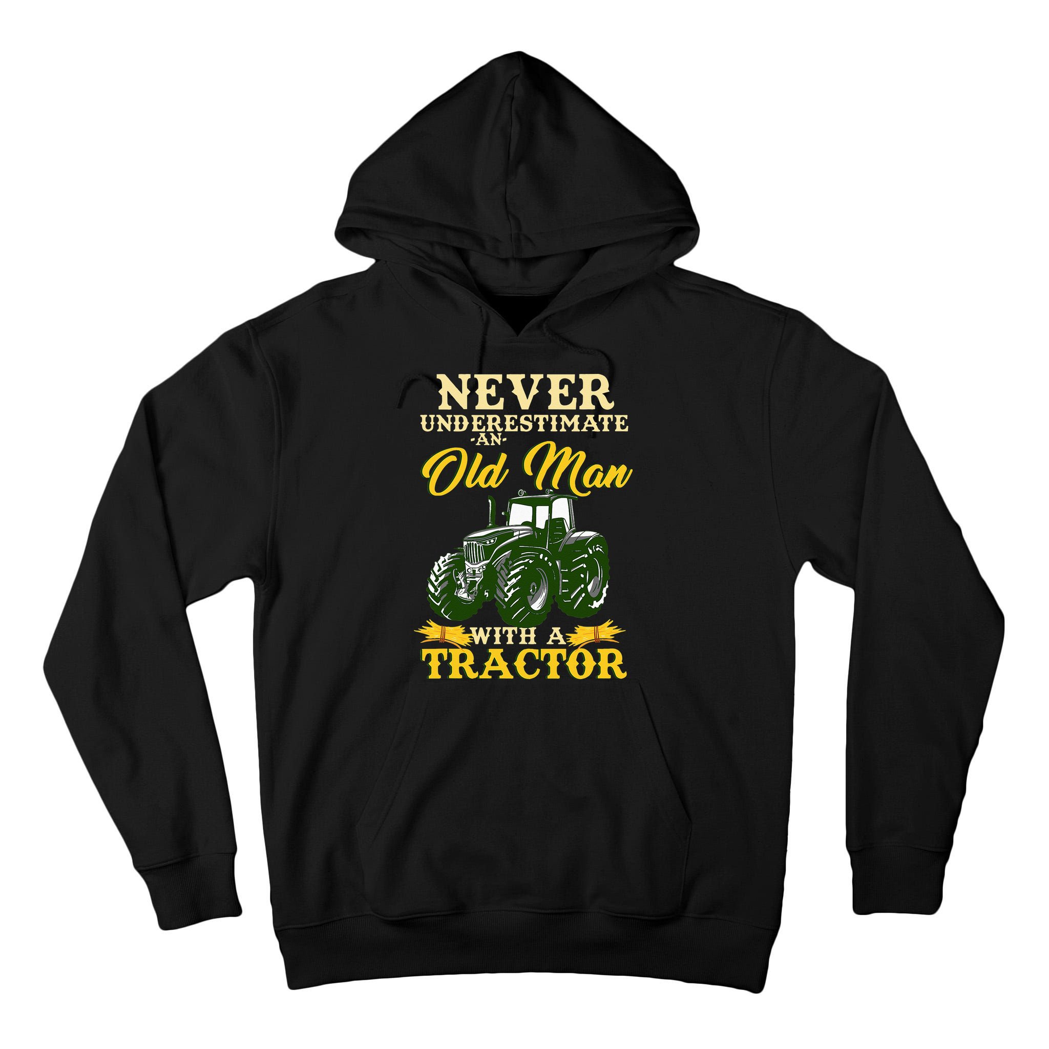 Never Underestimate An Old Man With A Tractor Farmer Tall Hoodie