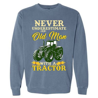 Never Underestimate An Old Man With A Tractor Farmer Garment-Dyed Sweatshirt