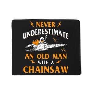 Never Underestimate An Old Man Lumberjack Chainsaw Mousepad