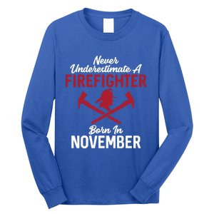 Never Underestimate A Firefighter Born In November Funny Bir Gift Long Sleeve Shirt