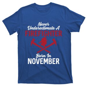 Never Underestimate A Firefighter Born In November Funny Bir Gift T-Shirt