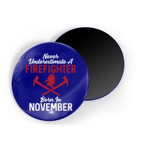 Never Underestimate A Firefighter Born In November Funny Bir Gift Magnet