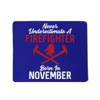 Never Underestimate A Firefighter Born In November Funny Bir Gift Mousepad