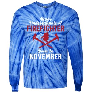 Never Underestimate A Firefighter Born In November Funny Bir Gift Tie-Dye Long Sleeve Shirt