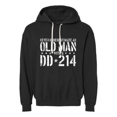 Never Underestimate An Old Man With A Dd214 Alumni Garment-Dyed Fleece Hoodie