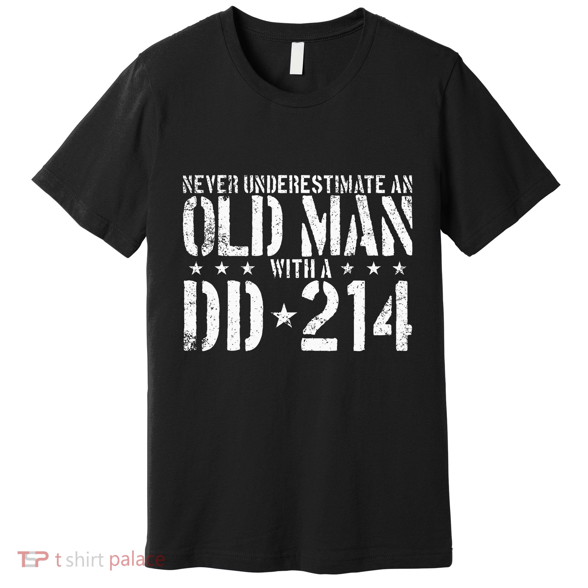 Never Underestimate An Old Man With A Dd214 Alumni Premium T-Shirt