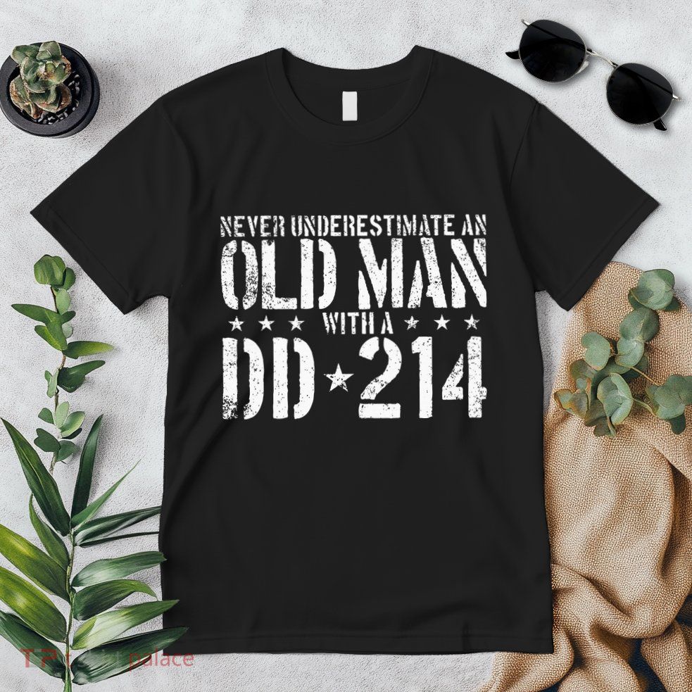 Never Underestimate An Old Man With A Dd214 Alumni Premium T-Shirt
