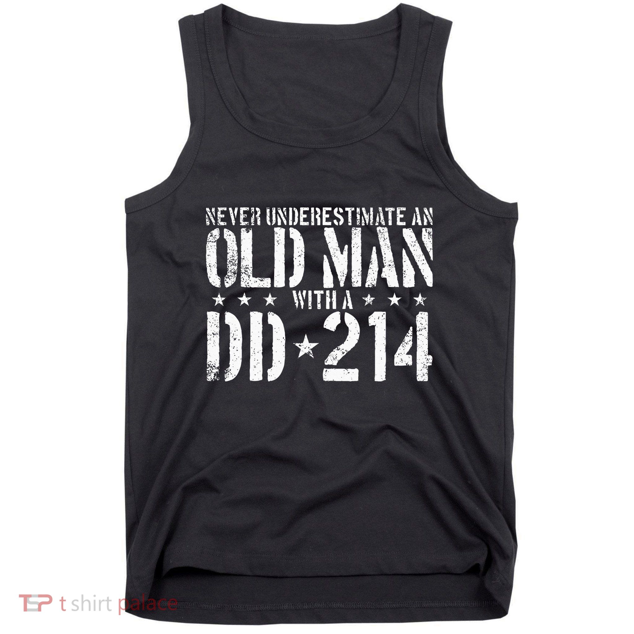 Never Underestimate An Old Man With A Dd214 Alumni Tank Top