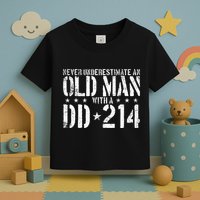 Never Underestimate An Old Man With A Dd214 Alumni Toddler T-Shirt