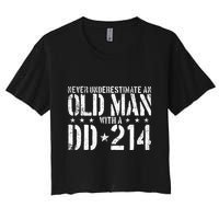 Never Underestimate An Old Man With A Dd214 Alumni Women's Crop Top Tee