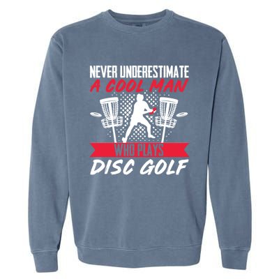 Never Understimate A Cool Who Plays Disc Golf Frisbee Gift Garment-Dyed Sweatshirt