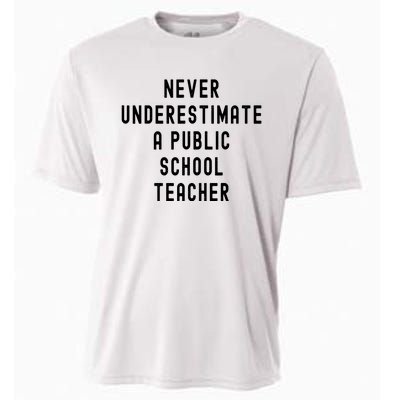 Never Underestimate A Public School Teacher Motivational Cooling Performance Crew T-Shirt