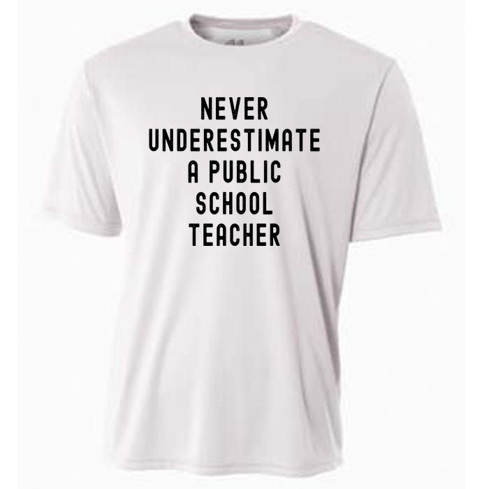 Never Underestimate A Public School Teacher Motivational Cooling Performance Crew T-Shirt