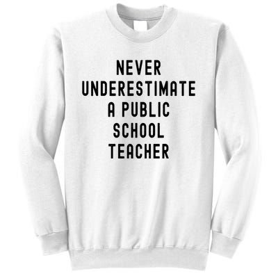 Never Underestimate A Public School Teacher Motivational Sweatshirt