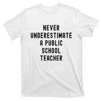 Never Underestimate A Public School Teacher Motivational T-Shirt