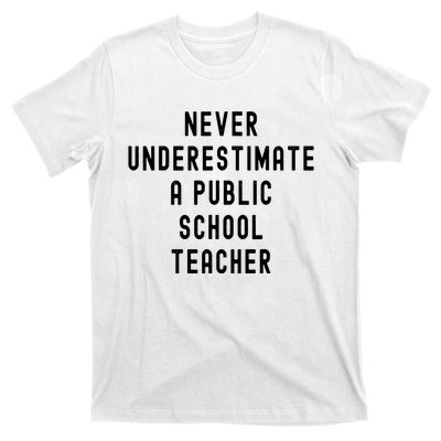 Never Underestimate A Public School Teacher Motivational T-Shirt