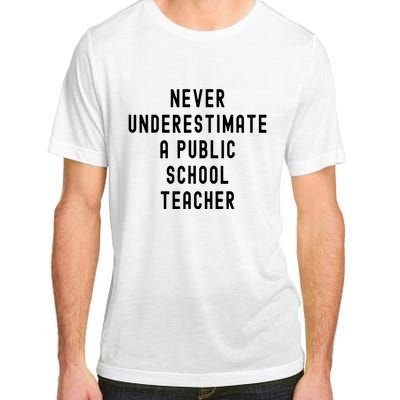 Never Underestimate A Public School Teacher Motivational Adult ChromaSoft Performance T-Shirt