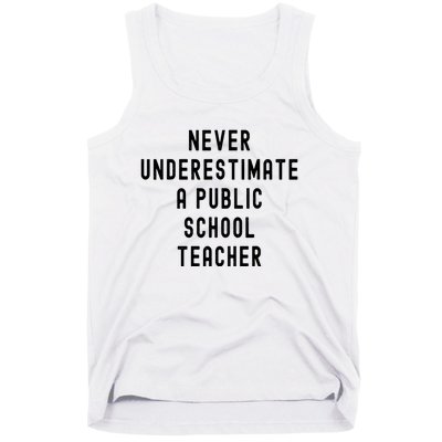 Never Underestimate A Public School Teacher Motivational Tank Top