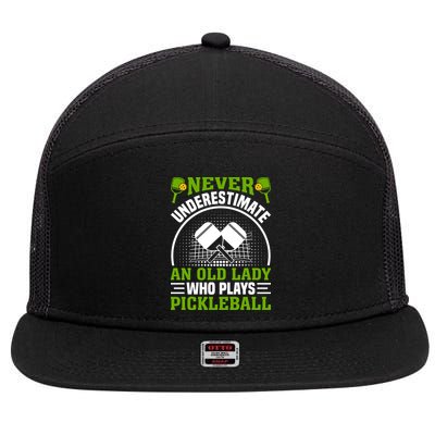 Never Underestimate An Old Lady Who Plays Pickleball 7 Panel Mesh Trucker Snapback Hat
