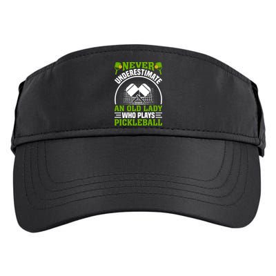 Never Underestimate An Old Lady Who Plays Pickleball Adult Drive Performance Visor