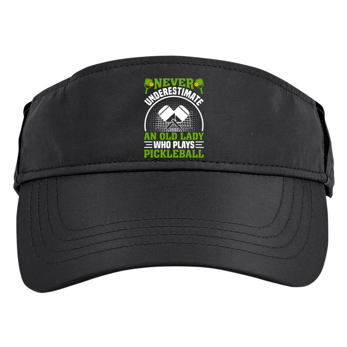 Never Underestimate An Old Lady Who Plays Pickleball Adult Drive Performance Visor