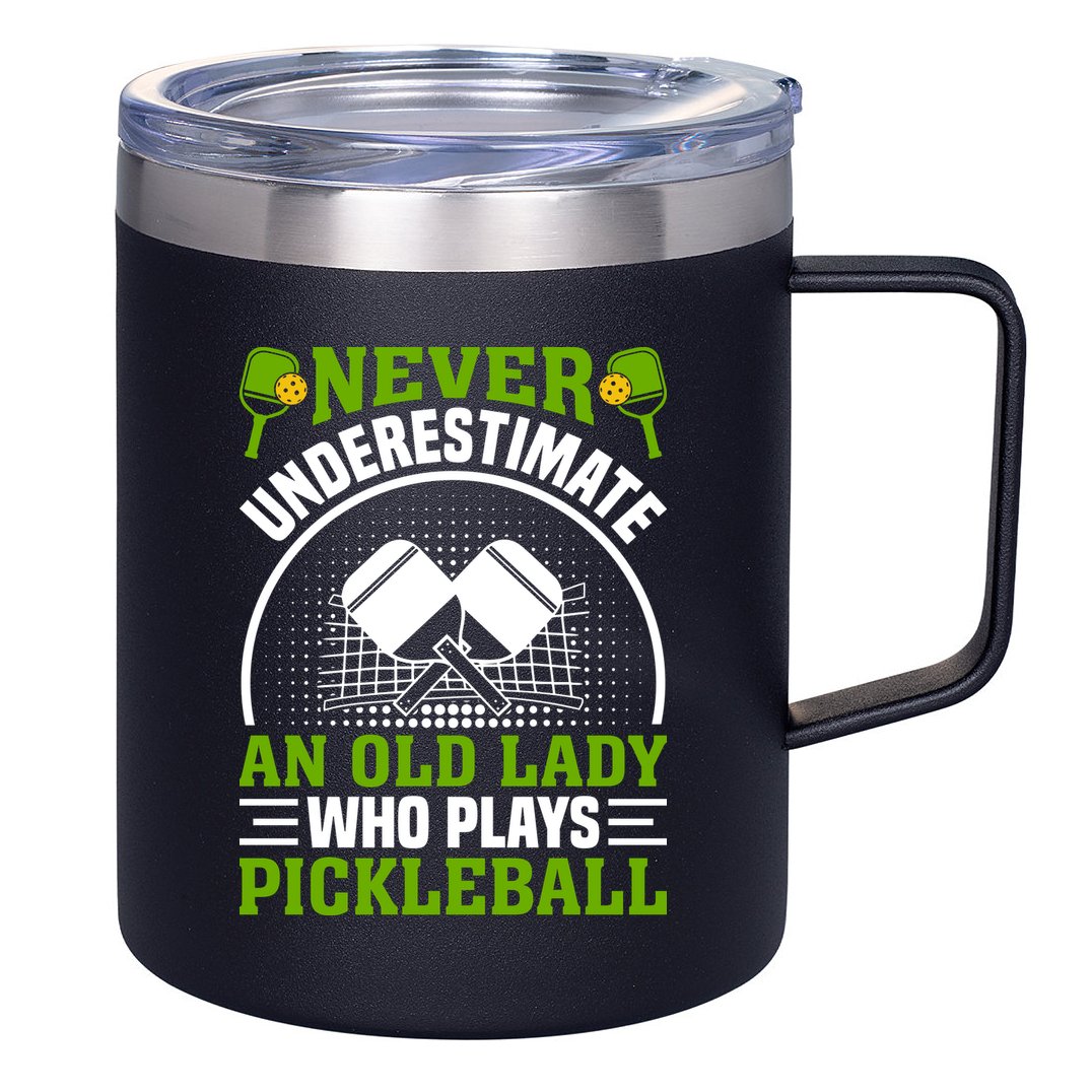Never Underestimate An Old Lady Who Plays Pickleball 12oz Stainless Steel Coffee Mug