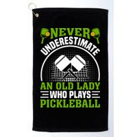 Never Underestimate An Old Lady Who Plays Pickleball Golf Towel