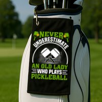 Never Underestimate An Old Lady Who Plays Pickleball Golf Towel