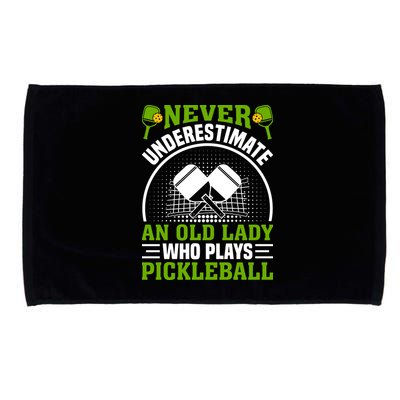 Never Underestimate An Old Lady Who Plays Pickleball Microfiber Hand Towel