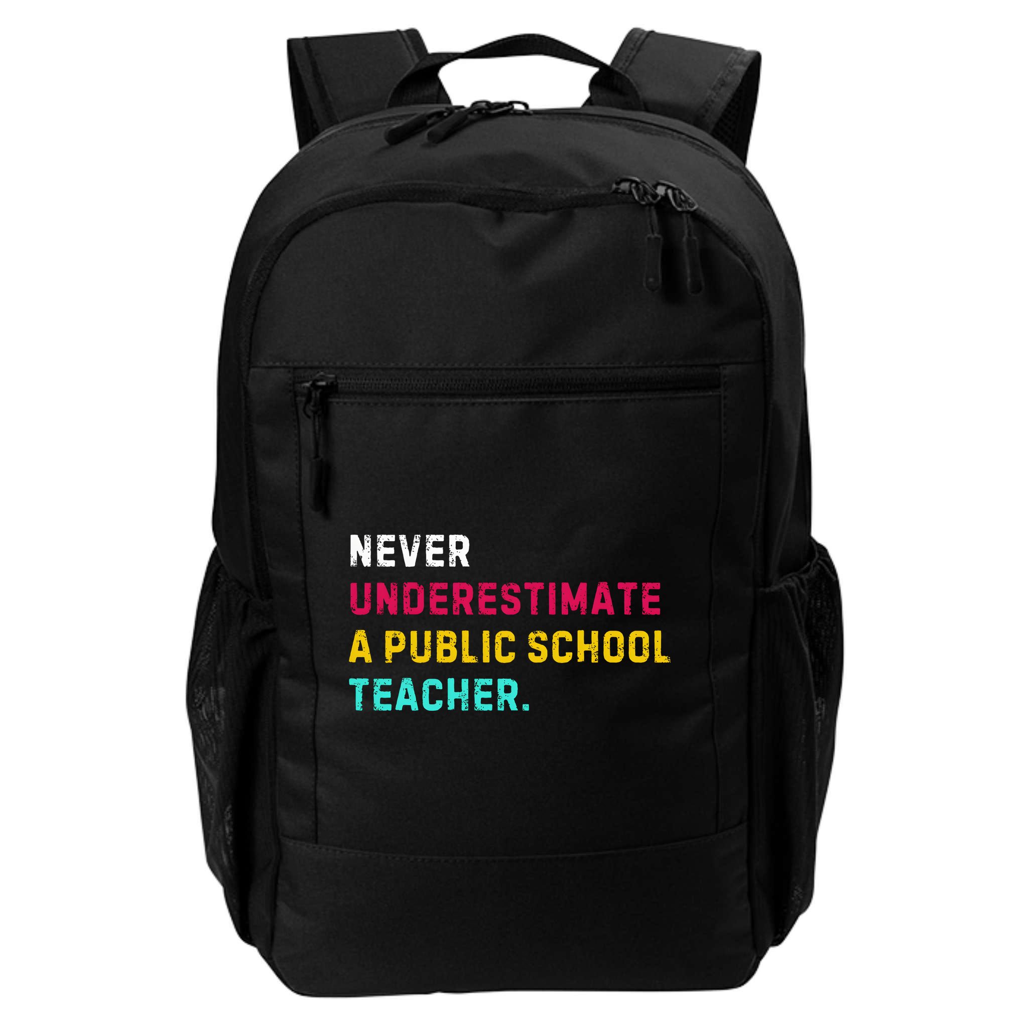 Never Underestimate A Public School Teacher Backpack