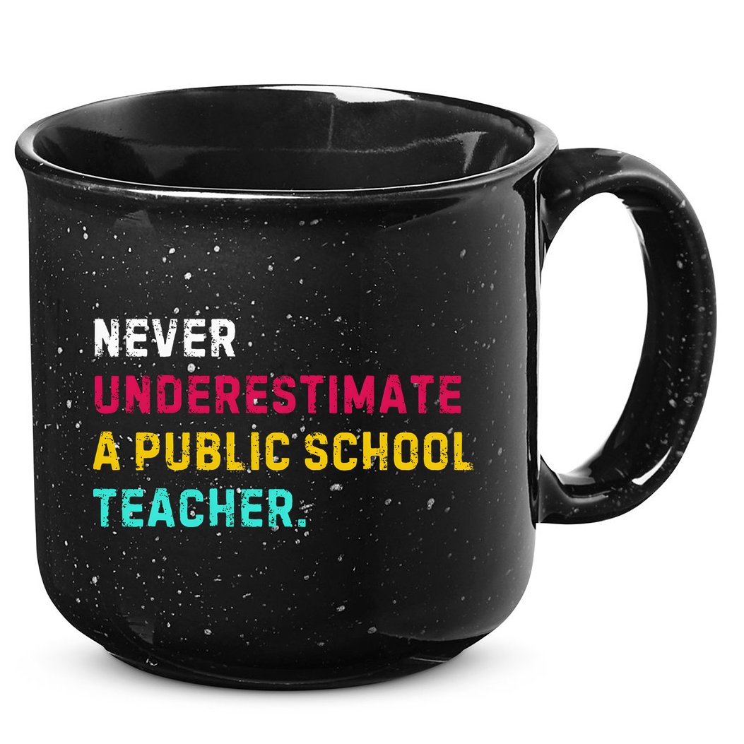 Never Underestimate A Public School Teacher 15oz Campfire Ceramic Mug