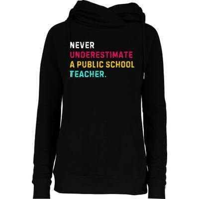 Never Underestimate A Public School Teacher Womens Funnel Neck Pullover Hood