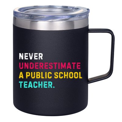Never Underestimate A Public School Teacher 12oz Stainless Steel Coffee Mug