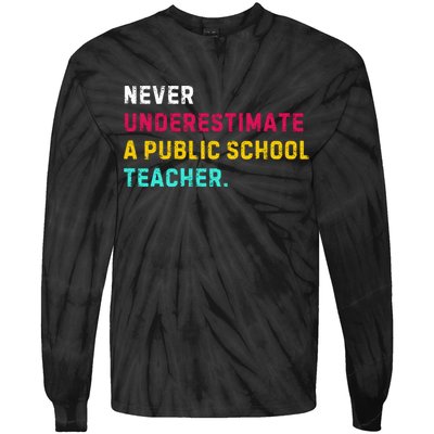 Never Underestimate A Public School Teacher Tie-Dye Long Sleeve Shirt