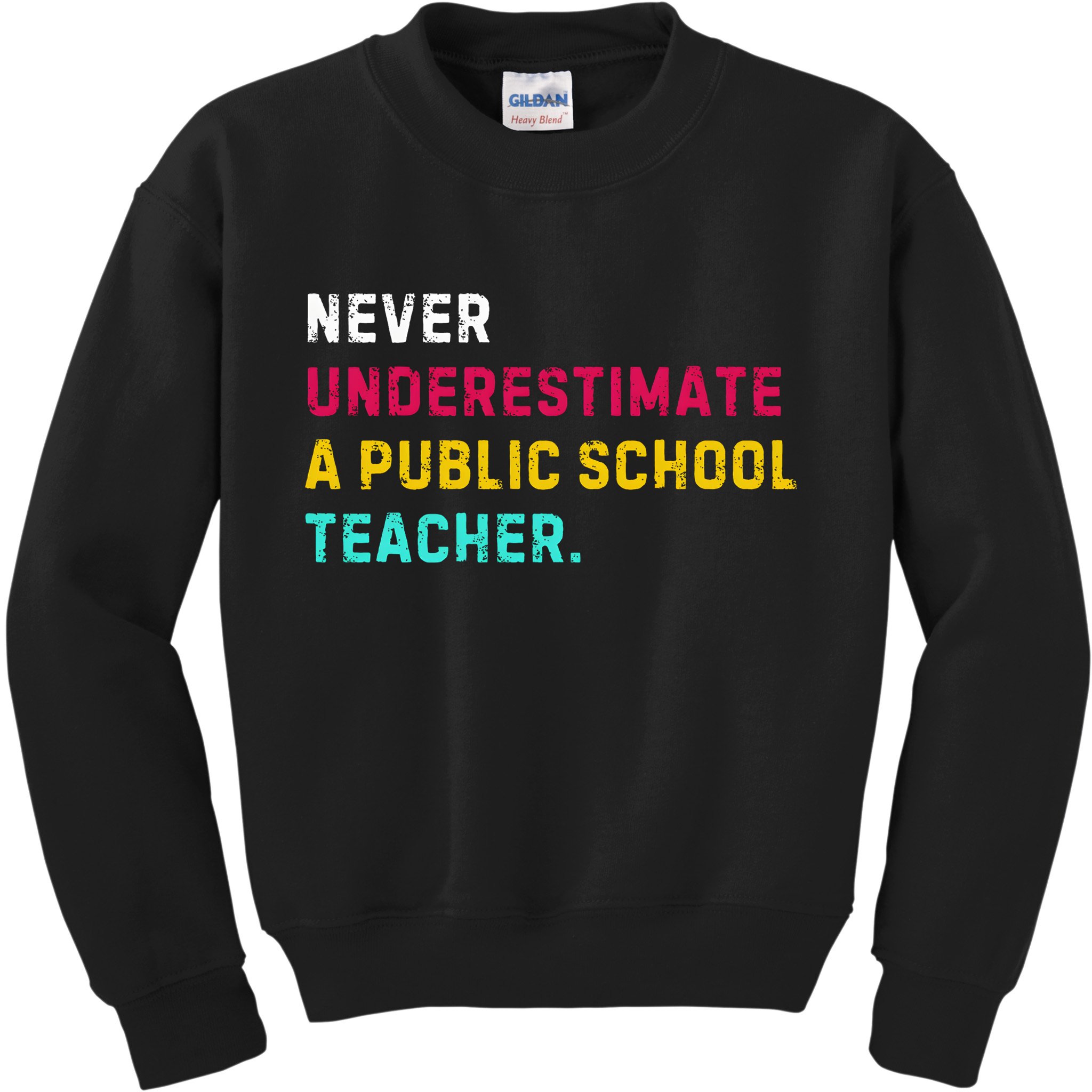 Never Underestimate A Public School Teacher Kids Sweatshirt