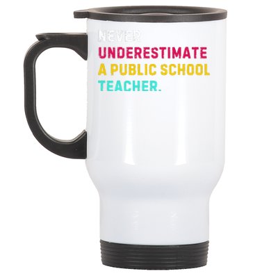 Never Underestimate A Public School Teacher Stainless Steel Travel Mug