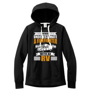 Never Underestimate A Firefighter With An Rv Camping Gift Women's Fleece Hoodie